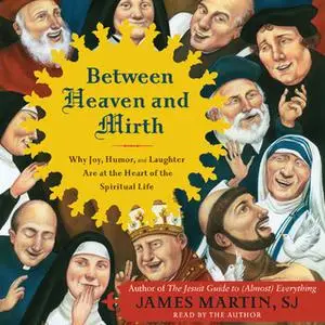 «Between Heaven and Mirth» by James Martin