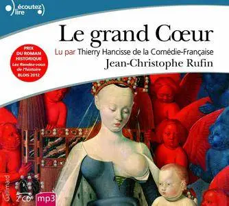 Jean-Christophe Rufin, "Le grand Cœur"