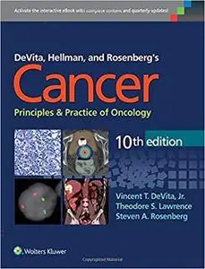 DeVita, Hellman, and Rosenberg's Cancer: Principles & Practice of Oncology (10th Edition) (Repost)