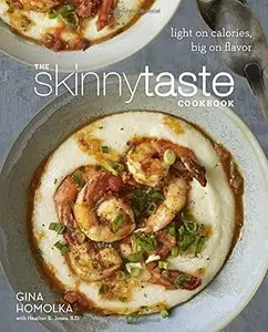 The Skinnytaste Cookbook: Light on Calories, Big on Flavor (repost)