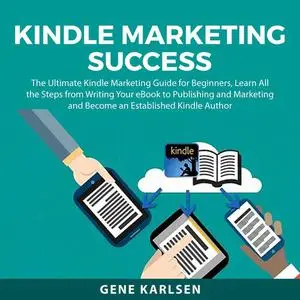 «Kindle Marketing Success» by Gene Karlsen