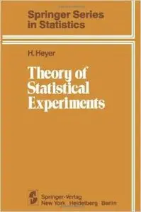 Theory of Statistical Experiments (Springer Series in Statistics) by H. Heyer