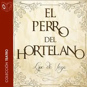 «El perro del hortelano» by Lope de Vega