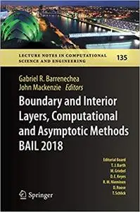 Boundary and Interior Layers, Computational and Asymptotic Methods BAIL 2018 (Lecture Notes in Computational Science and