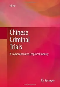 Chinese Criminal Trials: A Comprehensive Empirical Inquiry