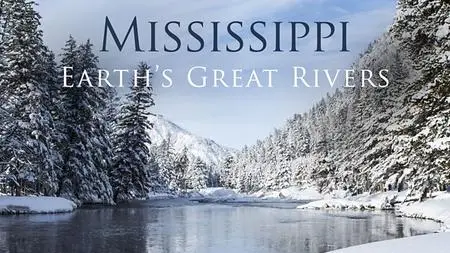 BBC - Earth's Great Rivers Series 1: Mississippi (2019)