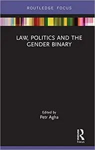 Law, Politics and the Gender Binary