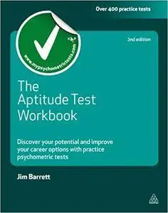 Aptitude Test Workbook: Discover Your Potential and Improve Your Career Options with Practice Psychometric Tests (Repost)