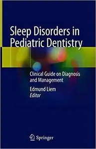 Sleep Disorders in Pediatric Dentistry: Clinical Guide on Diagnosis and Management