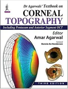 Dr Agarwals' Textbook on Corneal Topography: Including Pentacam and Anterior Segment Oct (Repost)