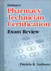 Delmar's Pharmacy Technician Certification Exam Review