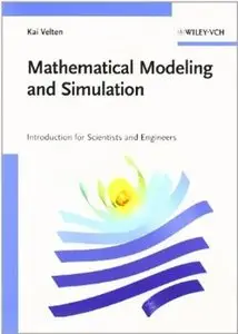 Mathematical Modeling and Simulation: Introduction for Scientists and Engineers [Repost]