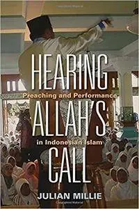Hearing Allah’s Call: Preaching and Performance in Indonesian Islam