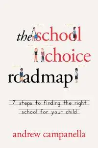 The School Choice Roadmap: 7 Steps to Finding the Right School for Your Child