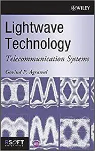 Lightwave Technology: Telecommunication Systems