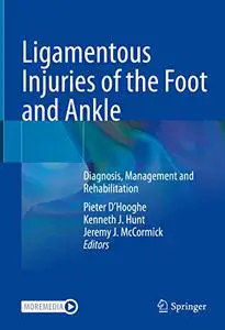 Ligamentous Injuries of the Foot and Ankle: Diagnosis, Management and Rehabilitation (Repost)