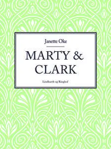 «Marty & Clark» by Janette Oke