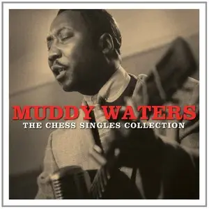Muddy Waters - The Chess Singles Collection (2015)
