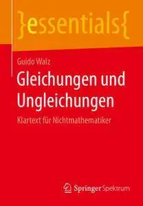 Gleichungen und Ungleichungen: Klartext für Nichtmathematiker