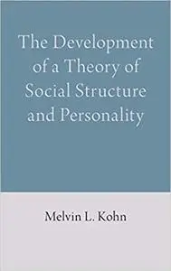 The Development of a Theory of Social Structure and Personality