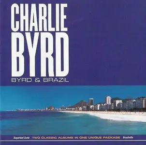 Charlie Byrd - Byrd & Brazil (2004) 2CD