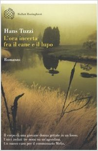 L'ora incerta fra il cane e il lupo - Hans Tuzzi