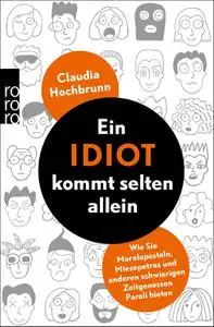 Claudia Hochbrunn - Ein Idiot kommt selten allein