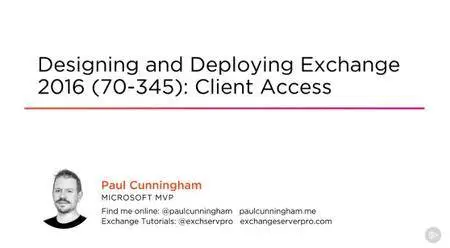 Designing/Deploying Exchange 2016 (70-345): Client Access (2016)