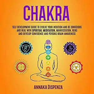 Chakra: Self Development Guide [Audiobook]