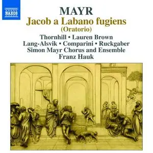 Franz Hauk, Simon Mayr Ensemble - Johann Simon Mayr: Iacob a Labano fugiens (2015)
