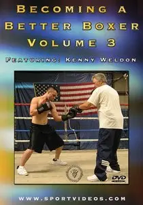 Kenny Weldon - Becoming A Better Boxer Vol. 3