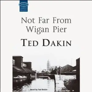 Not Far from Wigan Pier (Audiobook)