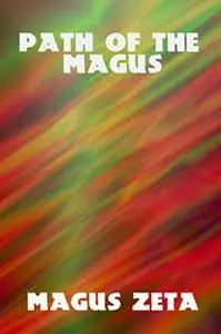 «Path of the Magus» by Magus Zeta