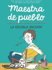 Maestra de pueblo. La escuela vaciada