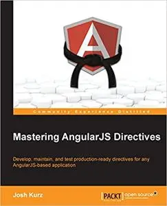 Mastering AngularJS Directives (Repost)