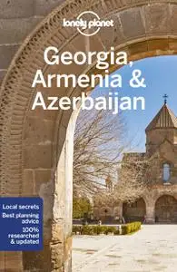 Lonely Planet Georgia, Armenia & Azerbaijan, 7th Edition (Travel Guide)