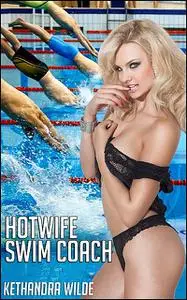 «Hotwife Swim Coach» by Kethandra Wilde