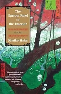 The Narrow Road to the Interior: Poems
