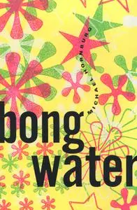 «Bongwater» by Michael Hornburg