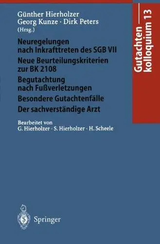 Gutachtenkolloquium 13: Neuregelungen nach Inkrafttreten des SGB VII. Neue Beurteilungskriterien zur BK 2108 Begutachtung nach