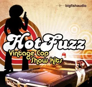 Big Fish Audio Hot Fuzz Vintage Cop Show Kits