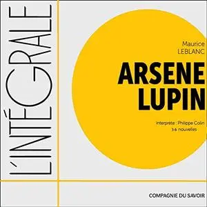 Maurice Leblanc, "Arsène Lupin, l'intégrale des 36 nouvelles"