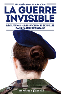 Guerre invisible : Revelations sur les violences sexuelles dans l'armée française - Leïla Miñano, Julia Pascual