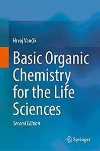 Basic Organic Chemistry for the Life Sciences, 2nd Edition