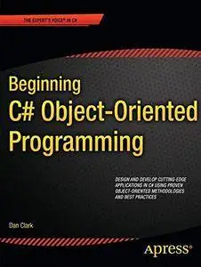 Beginning C# Object-Oriented Programming (Expert's Voice in C#) [Repost]