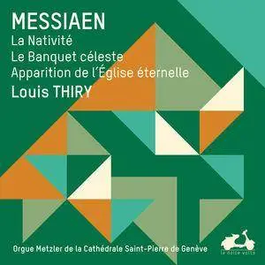 Louis Thiry - Messiaen: L'œuvre pour orgue, Vol. 1-3 (2018)