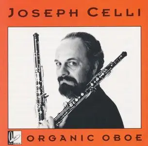 Joseph Celli - Organic Oboe (1978) {O.O. Discs #1 rel 1991 - Stockhausen, Celli, Goldstein, and Schwartz}