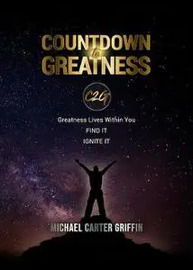 «Countdown to Greatness» by Michael Griffin