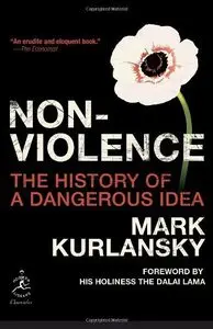 Nonviolence: The History of a Dangerous Idea (Repost)
