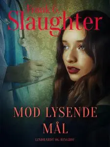 «Mod lysende mål» by Frank G. Slaughter